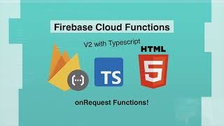 Firebase Cloud Functions V2 Part 2 - onRequest Functions (Episode 2)