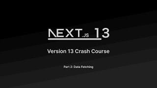 Next.js 13 Update | Episode #2 | Data Fetching