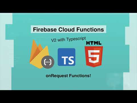 Firebase Cloud Functions V2 Part 2 - onRequest Functions (Episode 2)